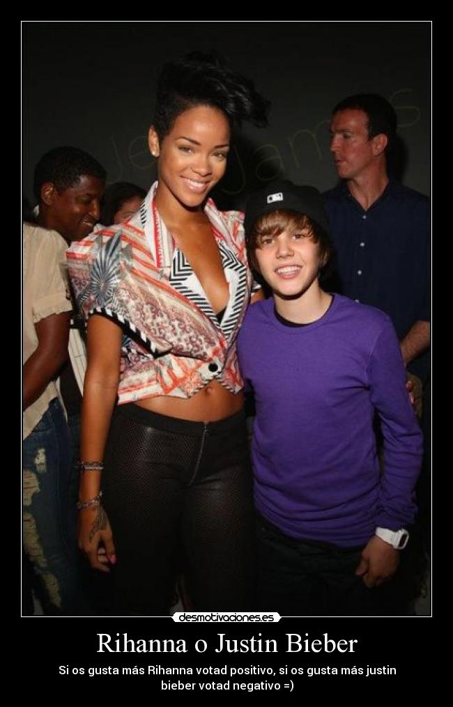 Rihanna o Justin Bieber - 