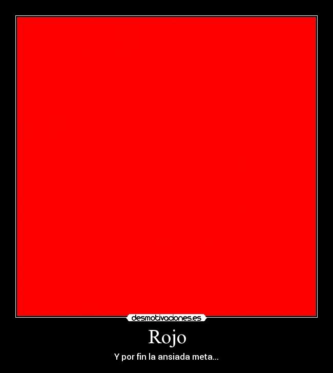 Rojo - Y por fin la ansiada meta...