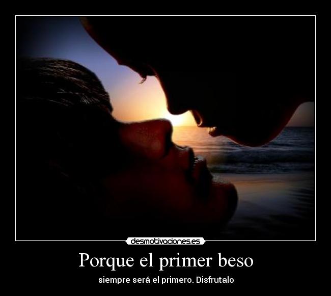 Porque el primer beso -
