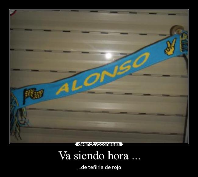 Va siendo hora ... - ...de teñirla de rojo
