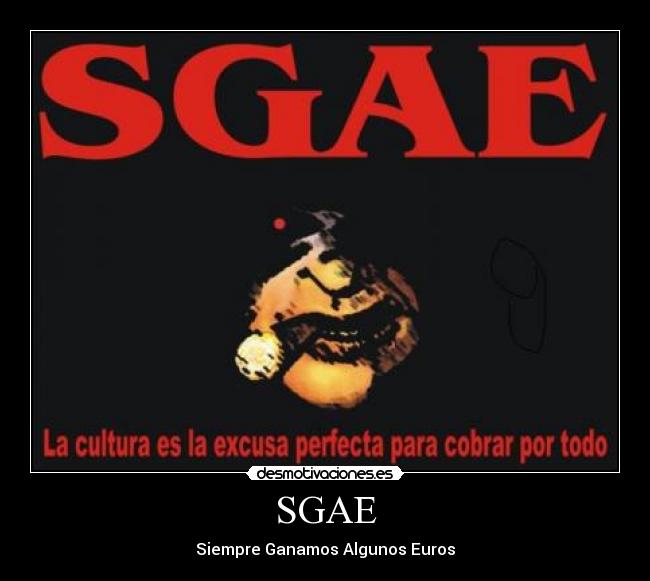SGAE - Siempre Ganamos Algunos Euros