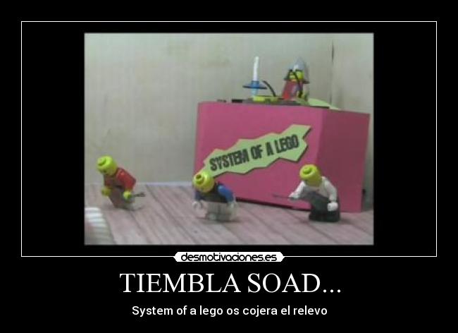 TIEMBLA SOAD... -