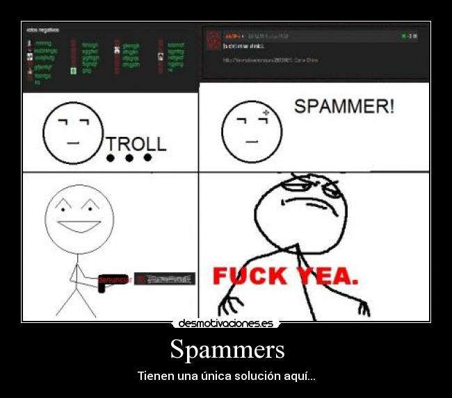 Spammers - Tienen una única solución aquí...