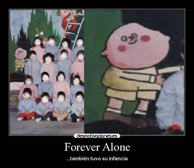 Forever Alone - 