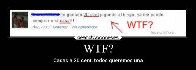 WTF? - Casas a 20 cent. todos queremos una