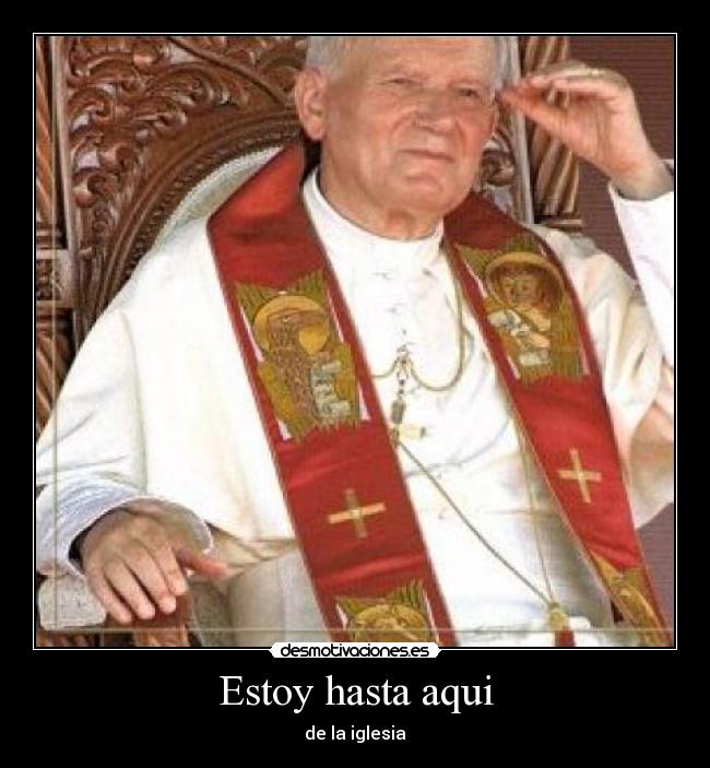 Estoy hasta aqui - de la iglesia