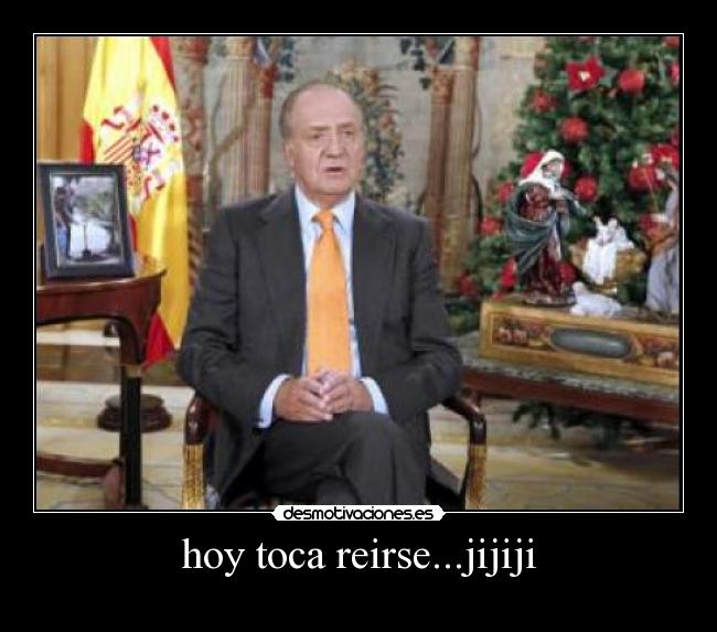 hoy toca reirse...jijiji -