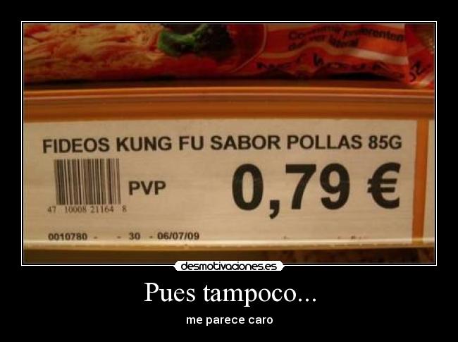 Pues tampoco... - 
