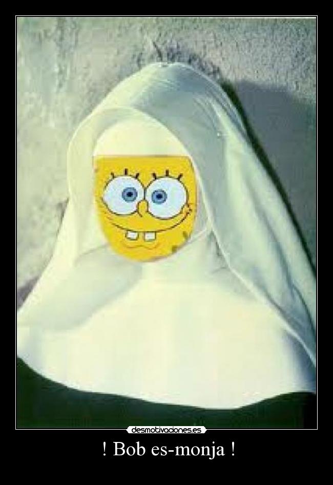 ! Bob es-monja ! - 