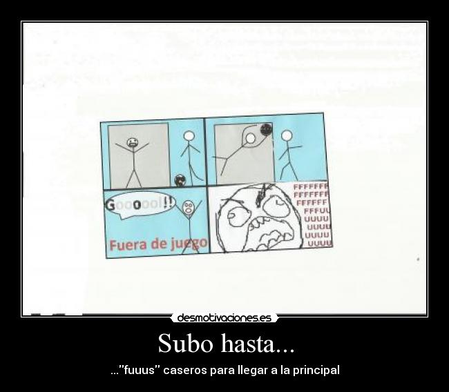 Subo hasta... - ...fuuus caseros para llegar a la principal