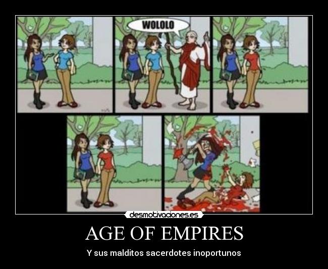 AGE OF EMPIRES - Y sus malditos sacerdotes inoportunos