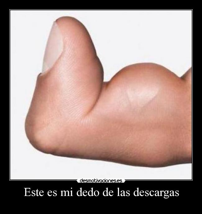 Este es mi dedo de las descargas -