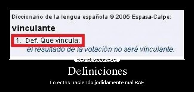 Definiciones - Lo estás haciendo jodidamente mal RAE