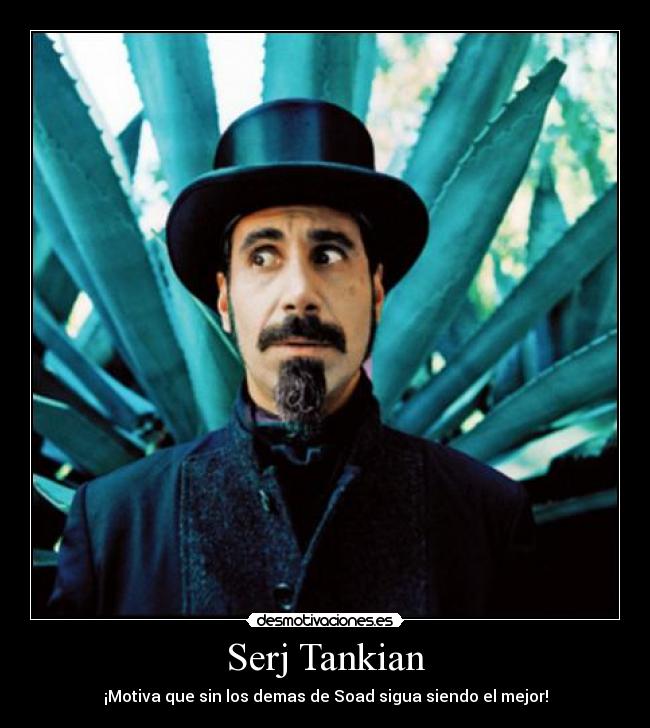 Serj Tankian - ¡Motiva que sin los demas de Soad sigua siendo el mejor!