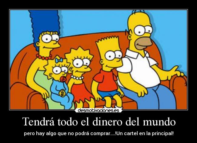 Tendrá todo el dinero del mundo -