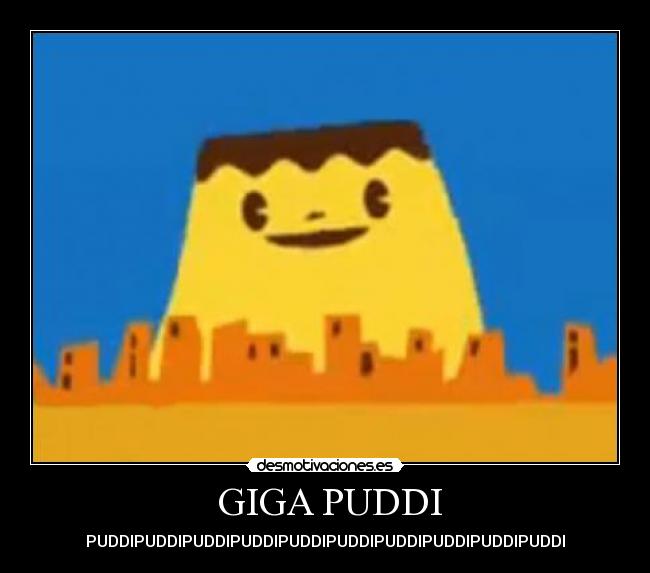 GIGA PUDDI -