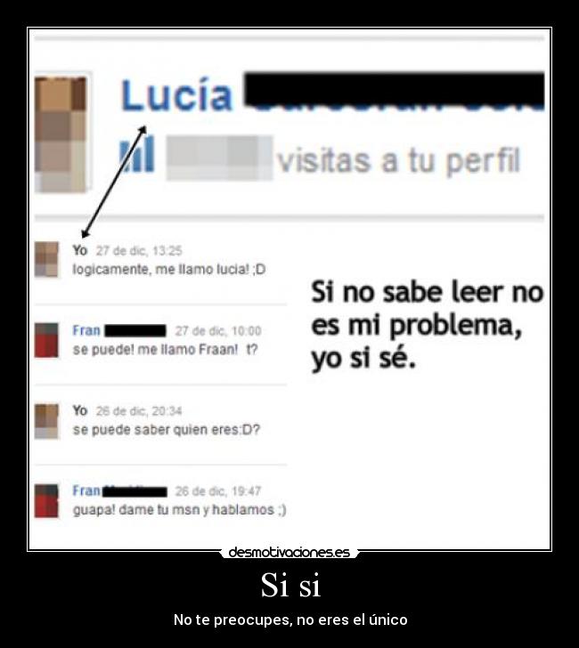 Si si - No te preocupes, no eres el único