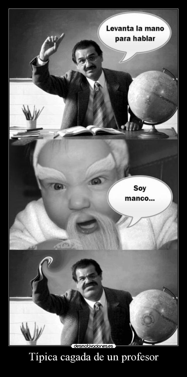 Típica cagada de un profesor - 