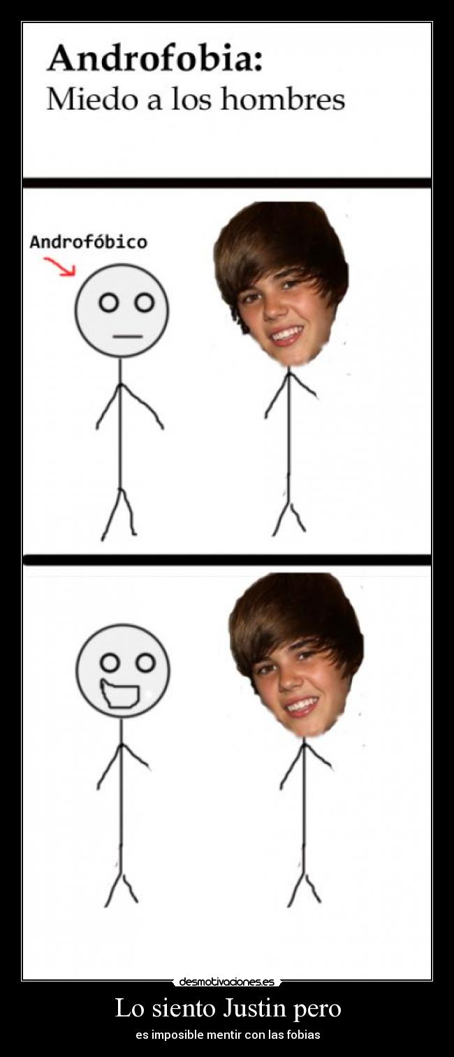 Lo siento Justin pero - es imposible mentir con las fobias