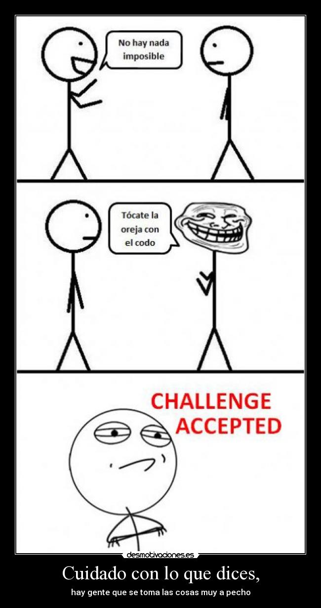 Cuidado con lo que dices, - 