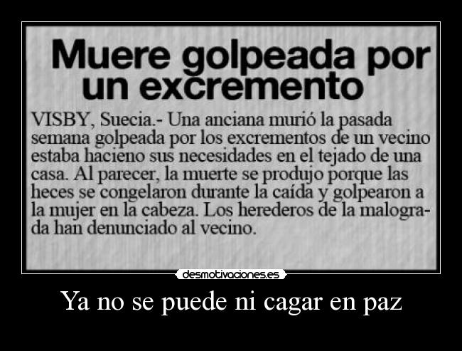 Ya no se puede ni cagar en paz -