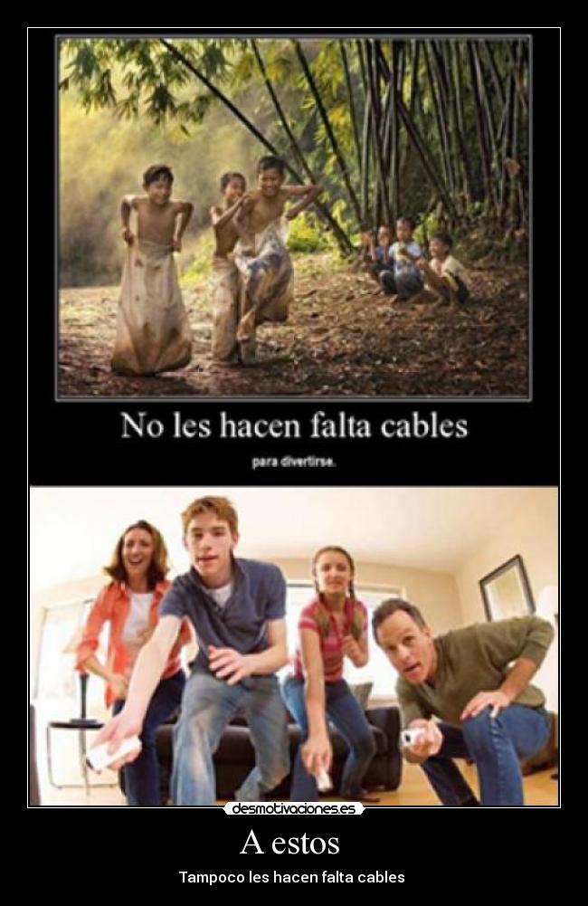 A estos - Tampoco les hacen falta cables