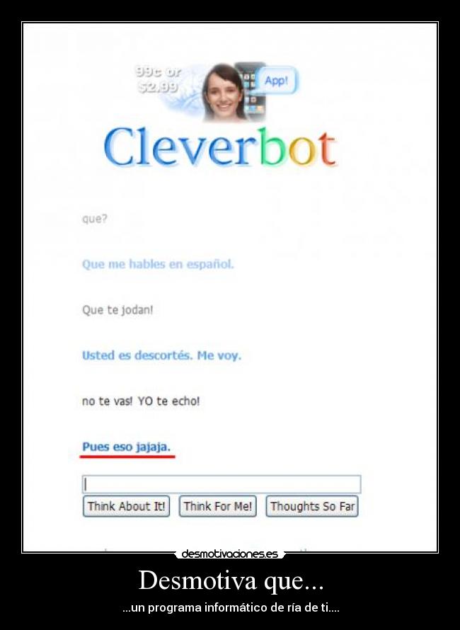 Desmotiva que... - ...un programa informático de ría de ti....