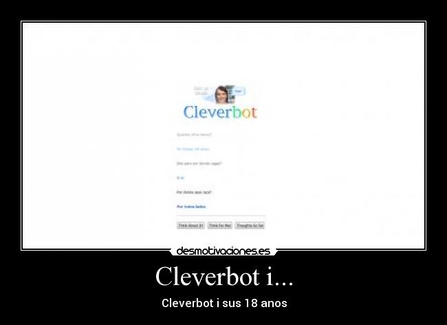 Cleverbot i... - Cleverbot i sus 18 anos