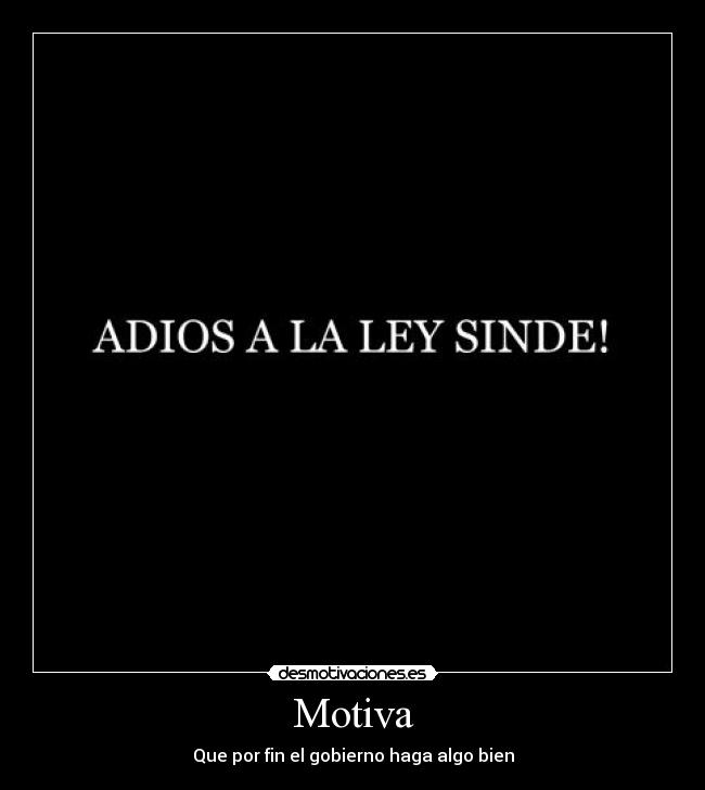 Motiva - Que por fin el gobierno haga algo bien