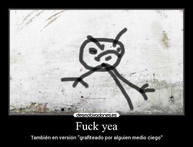 carteles fuck yeah desmotivaciones