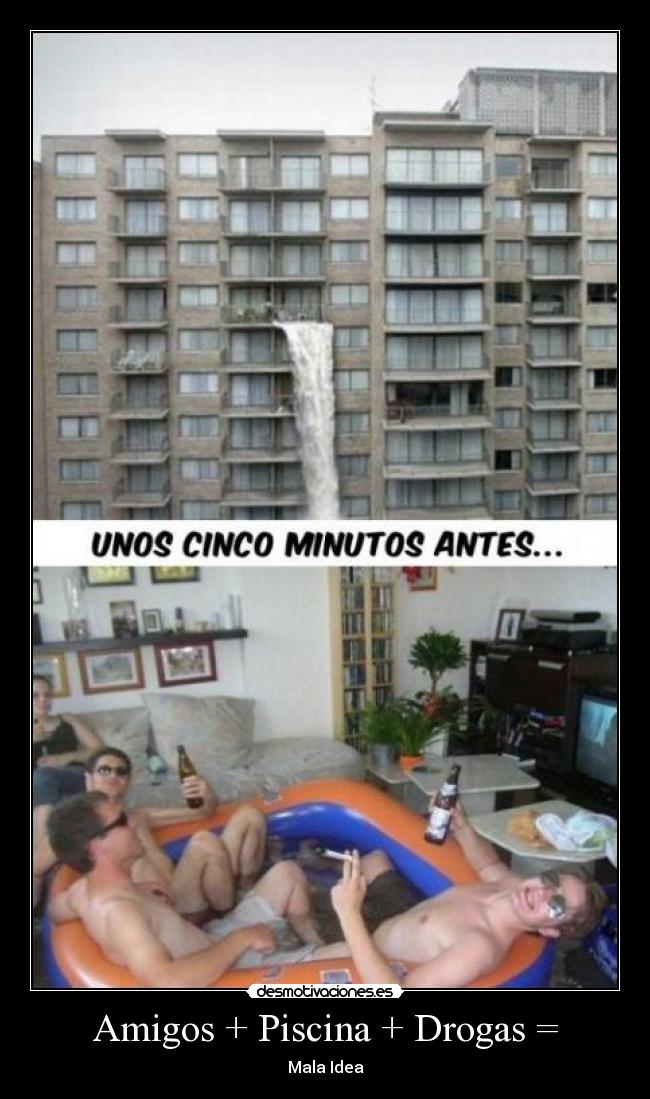 Amigos + Piscina + Drogas = - Mala Idea