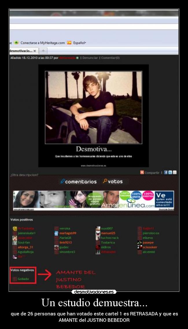 Un estudio demuestra... - que de 26 personas que han votado este cartel 1 es RETRASADA y que es
AMANTE del JUSTINO BEBEDOR