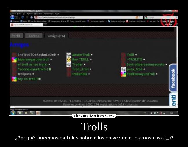 Trolls - ¿Por qué hacemos carteles sobre ellos en vez de quejarnos a walt_k?