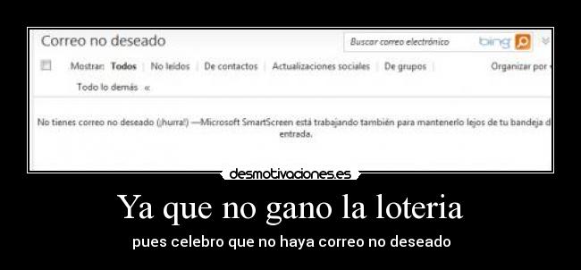 Ya que no gano la loteria -