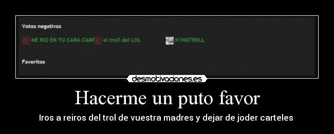 Hacerme un puto favor -