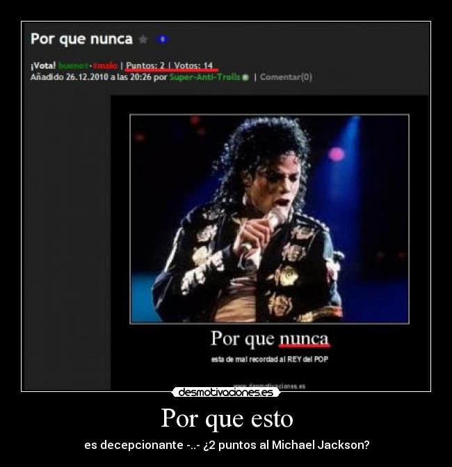 Por que esto - es decepcionante -..- ¿2 puntos al Michael Jackson?
