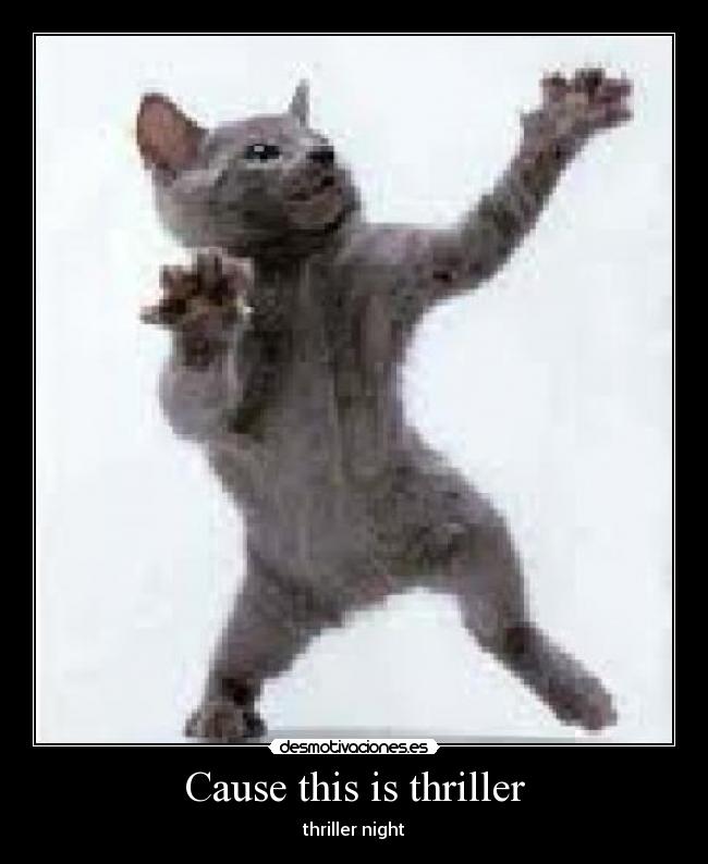 Cause this is thriller - 