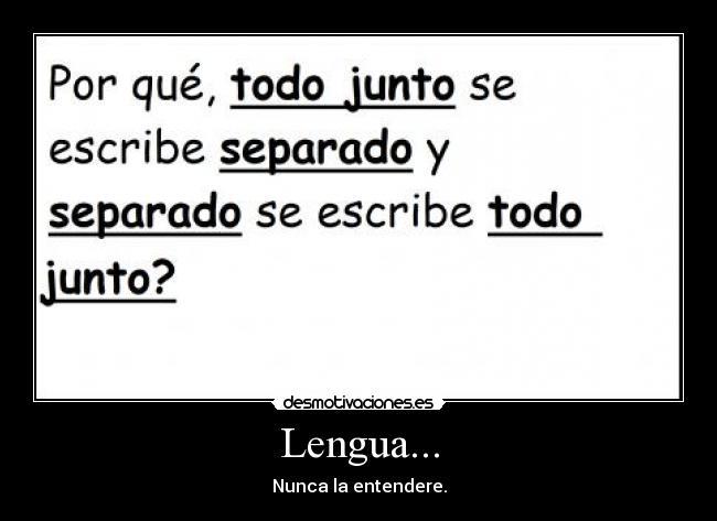 Lengua... - Nunca la entendere.