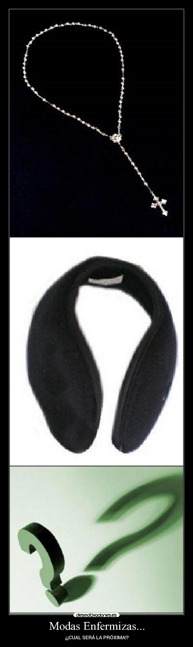 Modas Enfermizas... - ¿¡CUAL SERÁ LA PRÓXIMA!?