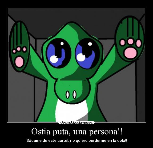 Ostia puta, una persona!! -