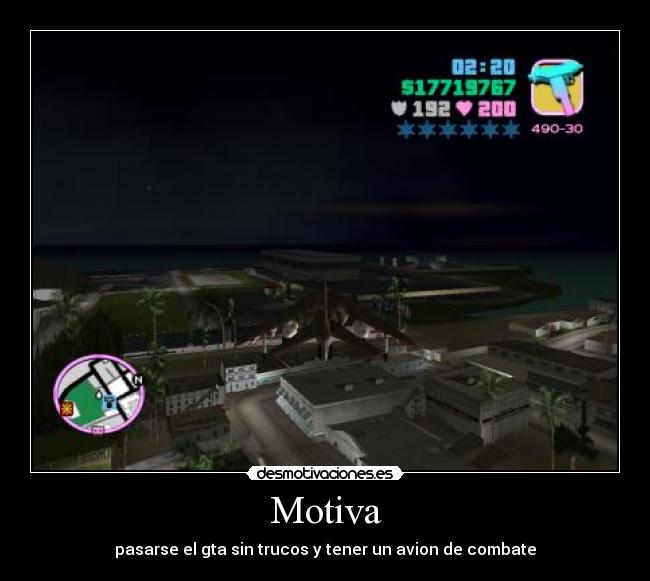 Motiva - pasarse el gta sin trucos y tener un avion de combate