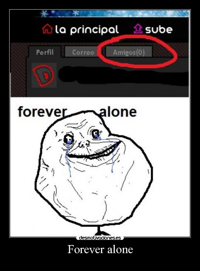 Forever alone -