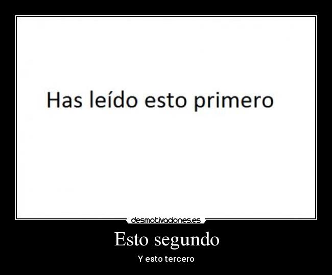 Esto segundo - Y esto tercero