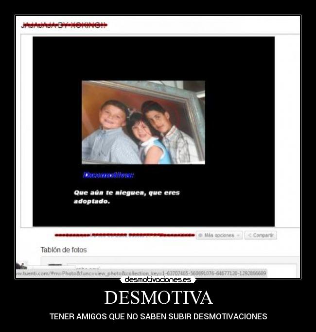 DESMOTIVA - TENER AMIGOS QUE NO SABEN SUBIR DESMOTIVACIONES