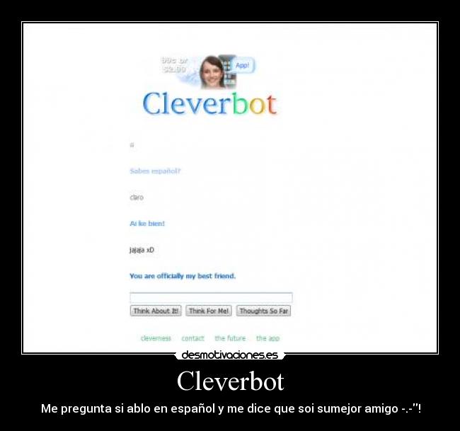 Cleverbot - Me pregunta si ablo en español y me dice que soi sumejor amigo -.-!