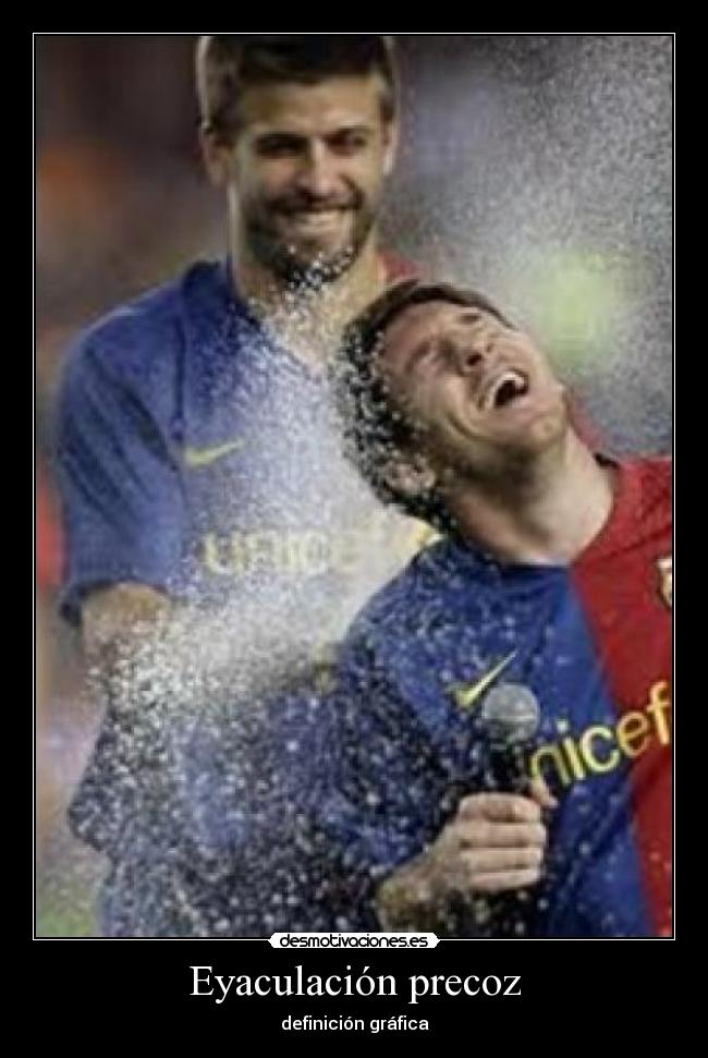 carteles eyaculacion precoz definicion grafica messi pique barcelona barca futbol desmotivaciones