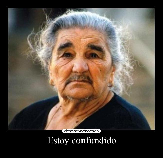 Estoy confundido - 