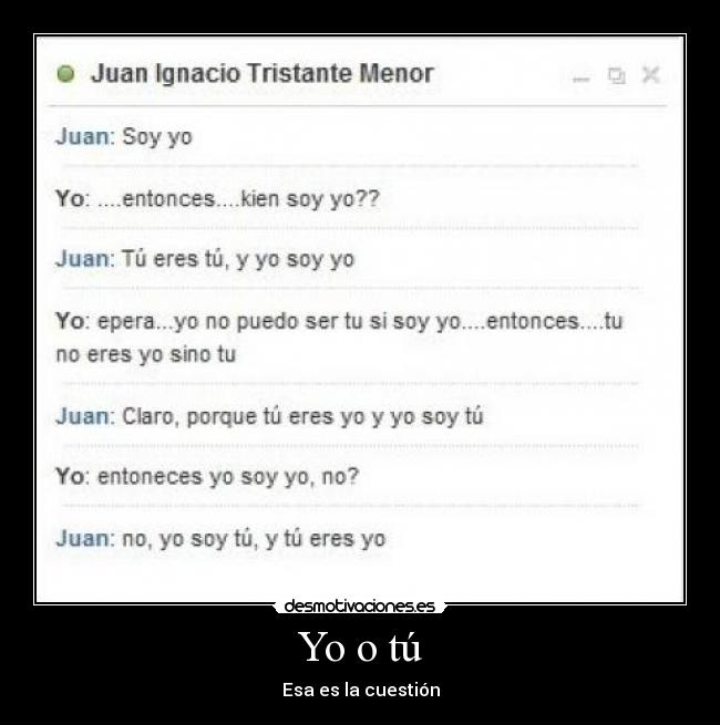 Yo o tú - Esa es la cuestión