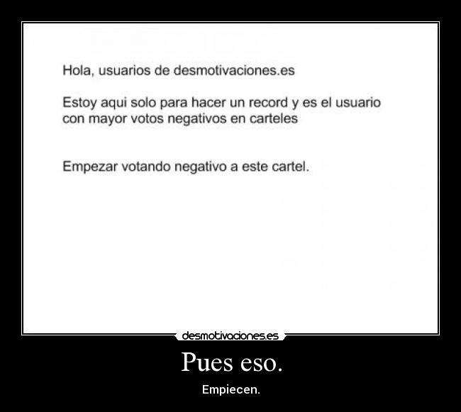 Pues eso. - Empiecen.