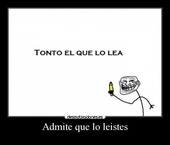 Admite que lo leistes -
